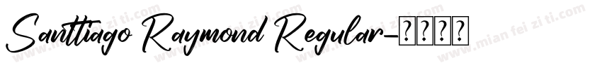 Santtiago Raymond Regular字体转换